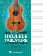 Hal Leonard Ukulele Tablature Manuscript Paper di UNKNOWN edito da HAL LEONARD PUB CO