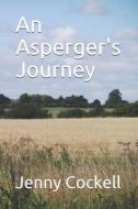 AN ASPERGER'S JOURNEY di JENNY COCKELL edito da LIGHTNING SOURCE UK LTD