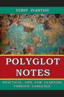 Polyglot Notes di YURIY IVANTSIV edito da Lightning Source Uk Ltd