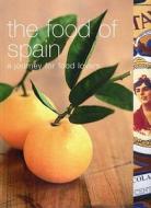 The Food Of Spain di Murdoch Books Test Kitchen edito da Murdoch Books