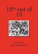 12th Out Of 13 di Lotte Landl edito da Bookpal
