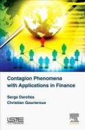 Contagion Phenomena With Applications In Finance di Serges Darolles, Christian Gourieroux edito da Iste Press Ltd - Elsevier Inc
