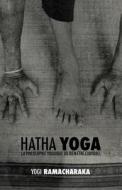 Hatha Yoga: La Philosophie Yoguique Du Bien-Etre Corporel di William Wal Atkinson (Yogi Ramacharaka) edito da DISCOVERY PUBL