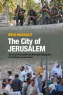 The City Of Jerusalem di Dr. Meir Margalit edito da Sussex Academic Press