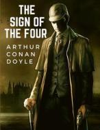The Sign Of The Four di Arthur Conan Doyle edito da Intell World Publishers