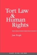 Tort Law and Human Rights di Jane Wright edito da Hart Publishing
