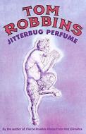 Jitterbug Perfume di Tom Robbins edito da Oldcastle Books Ltd