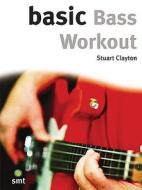 Basic Bass Workout di Stuart Clayton edito da S M T