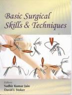 Basic Surgical Skills and Techniques edito da Anshan Pub