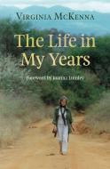 The Life in My Years di Virginia Mckenna edito da OBERON BOOKS