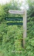 Enchanted Things: Signposts to a New Nomadism di Phil Smith edito da TRIARCHY PR LTD