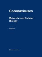 Coronaviruses di Volker Thiel edito da Caister Academic Press