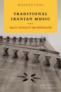 Traditional Iranian Music di Masato Tani edito da Trans Pacific Press