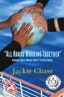 "All Hands Working Together Cruise for a Week di Jackie Chase edito da adventuretravelpress.com