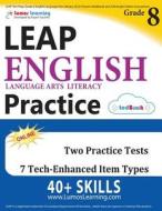 LEAP Test Prep: Grade 8 English Language Arts Literacy (ELA) Practice Workbook and Full-length Online Assessments: LEAP  di Lumos Learning edito da LIGHTNING SOURCE INC