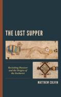 The Lost Supper di Matthew Colvin edito da Rowman & Littlefield