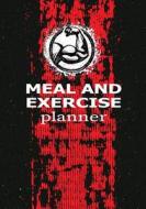 Meal and Exercise Planner: 90 Days Food & Exercise Journal Weight Loss Diary Diet & Fitness Tracker di Dartan Creations edito da Createspace Independent Publishing Platform
