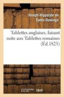 Tablettes Anglaises, Faisant Suite Aux Tablettes Romaines Par Santo-Domingo di Santodomingo-J edito da Hachette Livre - Bnf