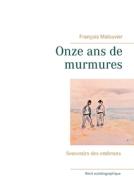 Onze ans de murmures di François Malouvier edito da Books on Demand