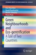 Green Neighbourhoods and Eco-gentrification di Elise Machline, David Pearlmutter, Pierre Pech, Moshe Schwartz edito da Springer International Publishing