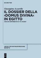 Il Dossier Della "Domus Divina" in Egitto di Giuseppina Azzarello edito da Walter de Gruyter