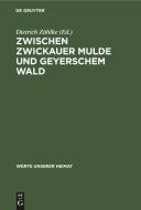 Zwischen Zwickauer Mulde und Geyerschem Wald edito da De Gruyter