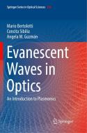 Evanescent Waves in Optics di Mario Bertolotti, Angela M. Guzman, Concita Sibilia edito da Springer International Publishing