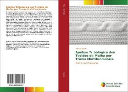 Análise Tribologica dos Tecidos de Malha por Trama Multifuncionais. di Marcos Aquino edito da Novas Edições Acadêmicas