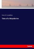 Tales of a Wayside Inn di Henry W. Longfellow edito da hansebooks