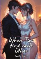 When Two find each Other di Emily White edito da Emily White