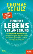 Projekt Lebensverlängerung di Thomas Schulz edito da DVA Dt.Verlags-Anstalt