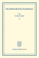 Das Kulturideal des Sozialismus di Friedrich Muckle edito da Duncker & Humblot