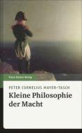 Kleine Philosophie der Macht di Peter Cornelius Mayer-Tasch edito da Steiner Franz Verlag