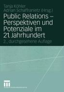 Public Relations - Perspektiven und Potentiale im 21. Jahrhundert edito da VS Verlag für Sozialw.