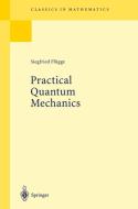 Practical Quantum Mechanics di Siegfried Flugge edito da Springer-verlag Berlin And Heidelberg Gmbh & Co. Kg