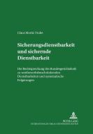 Sicherungsdienstbarkeit und sichernde Dienstbarkeit di Claus Moritz Trube edito da Lang, Peter GmbH