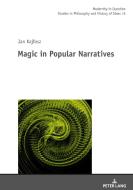 Magic In Popular Narratives di Jan Kajfosz edito da Peter Lang Ag