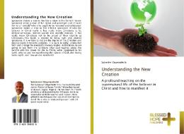 Understanding the New Creation di Sylvester Onyemalechi edito da BHP