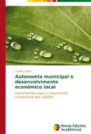 Autonomia municipal e desenvolvimento econômico local di Lucíola Cabral edito da Novas Edições Acadêmicas