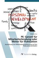 PE: Garant für Mitarbeiterbindung oder Motor für Fluktuation di Wolfgang Kinz edito da AV Akademikerverlag
