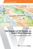 The Impact of Oil Factor on Sunni-Shia Cleavage di Ahmed Sorour edito da AV Akademikerverlag