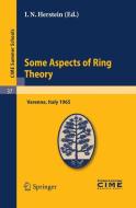 Some Aspects Of Ring Theory edito da Springer-verlag Berlin And Heidelberg Gmbh & Co. Kg