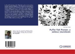 Puffer Fish Protein: a serious neurotoxin di Md. Sohel Hasan edito da LAP Lambert Academic Publishing