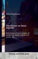 Elecciones en línea seguras di Alex Engelmann edito da Bremen University Press