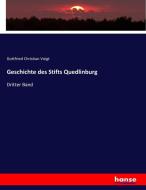 Geschichte des Stifts Quedlinburg di Gottfried Christian Voigt edito da hansebooks