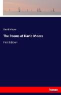 The Poems of David Moore di David Moore edito da hansebooks