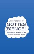 Gottes (B)Engel di John Peter Vogt edito da Books on Demand