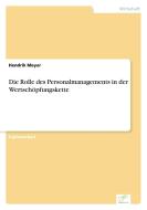 Die Rolle des Personalmanagements in der Wertschöpfungskette di Hendrik Meyer edito da Diplom.de