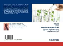 Beneficial antioxidant agent from Nature di James Habila, Asabe Dzikwi, Isaac Bello edito da LAP Lambert Acad. Publ.