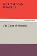 The Coast of Bohemia di William Dean Howells edito da TREDITION CLASSICS